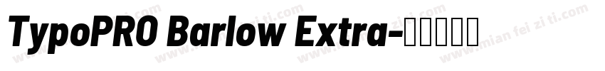 TypoPRO Barlow Extra字体转换